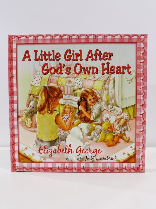 A Little Girl After God's Own Heart Book